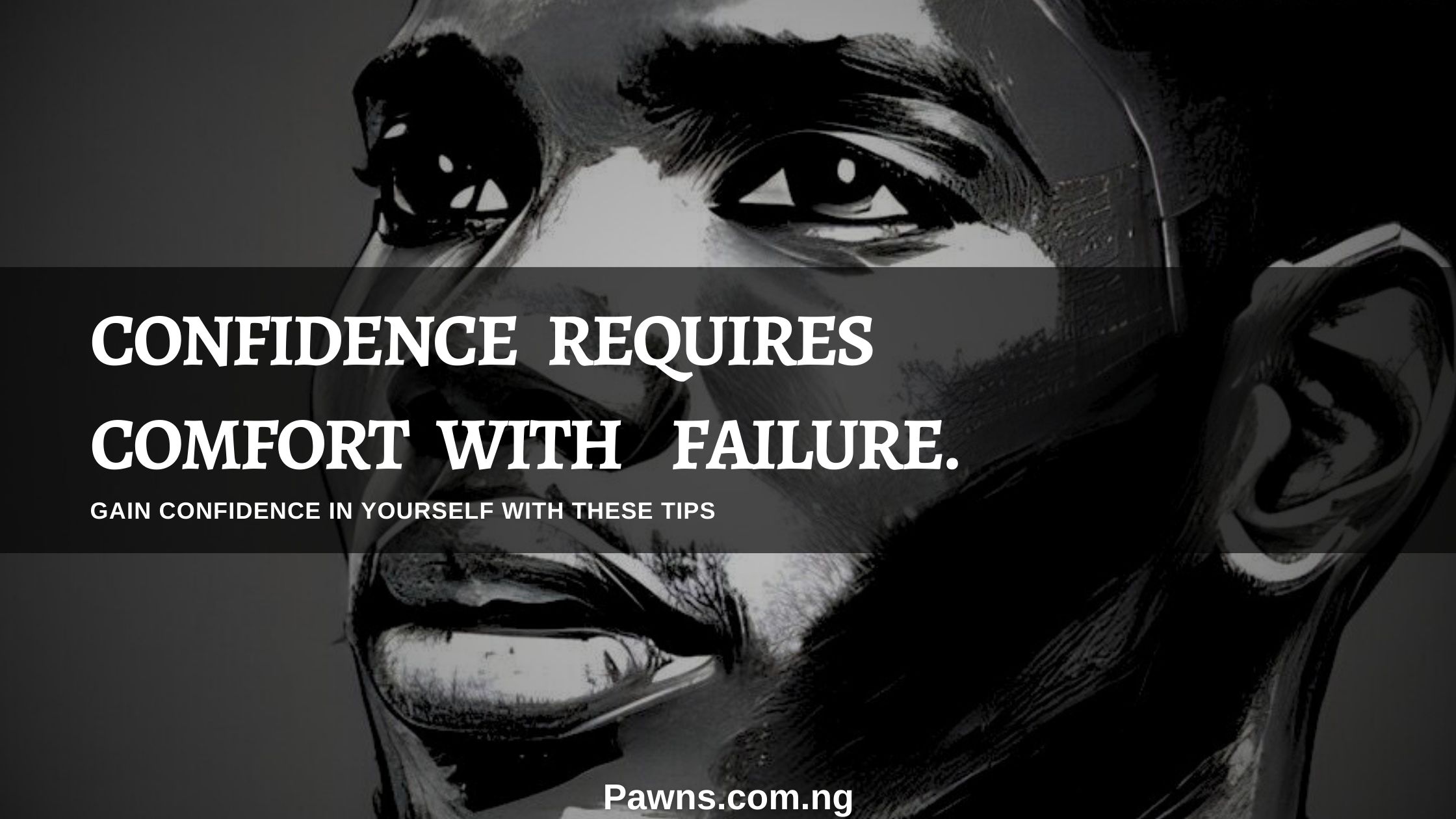 Gain Confidence In Yourself With These 10 Tips confidence requires comfort with failure