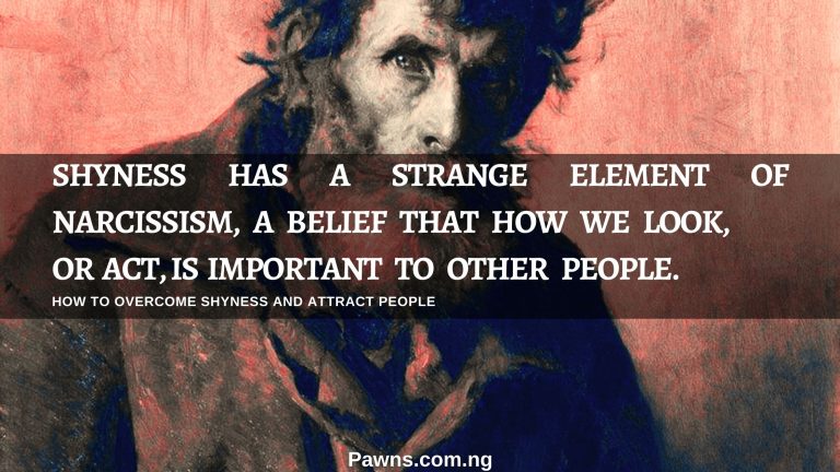 How To Overcome Shyness And Attract People shyness has a strange element of Narcissism a belief that how we look or act is important to other people