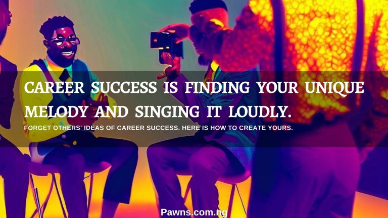 Forget Others' Ideas Of Career Success. Here Is How To Create Yours. 1 Career success is finding your unique melody and singing it loudly Forget Others Ideas Of Career Success Here Is How To Create Yours