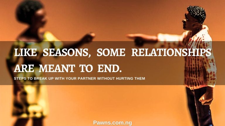 7 Steps To Break Up With Your Partner Without Hurting Them 1 like seasons, some relationships are meant to end. Steps To Break Up With Your Partner Without Hurting Them