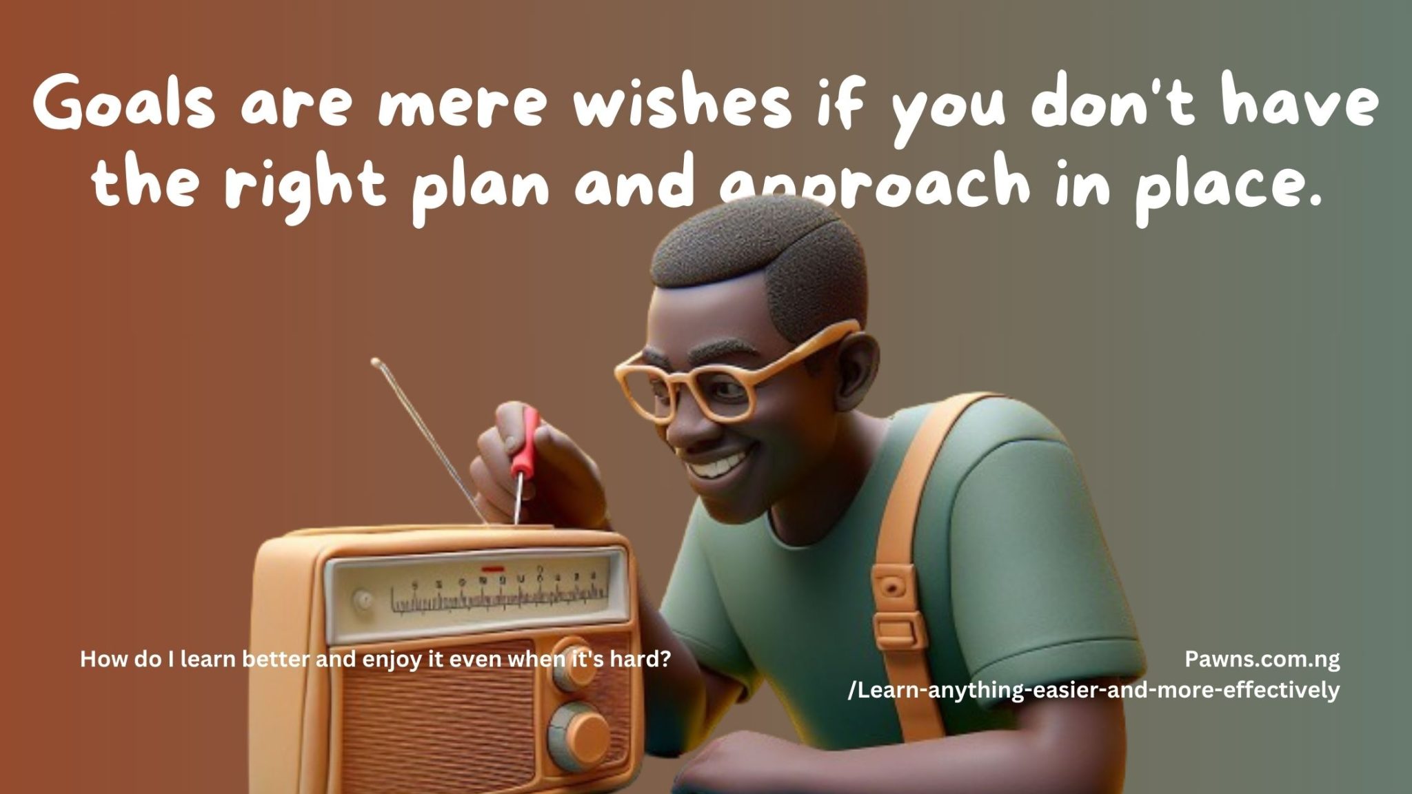 Learn Anything Easier And More Effectively 7 Battle tested Strategies