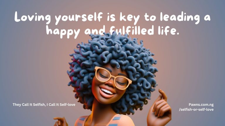 They Call It Selfish, I Call It Self-love 1 Loving yourself is key to leading a happy and fulfilled life. They Call It Selfish, I Call It Self-love