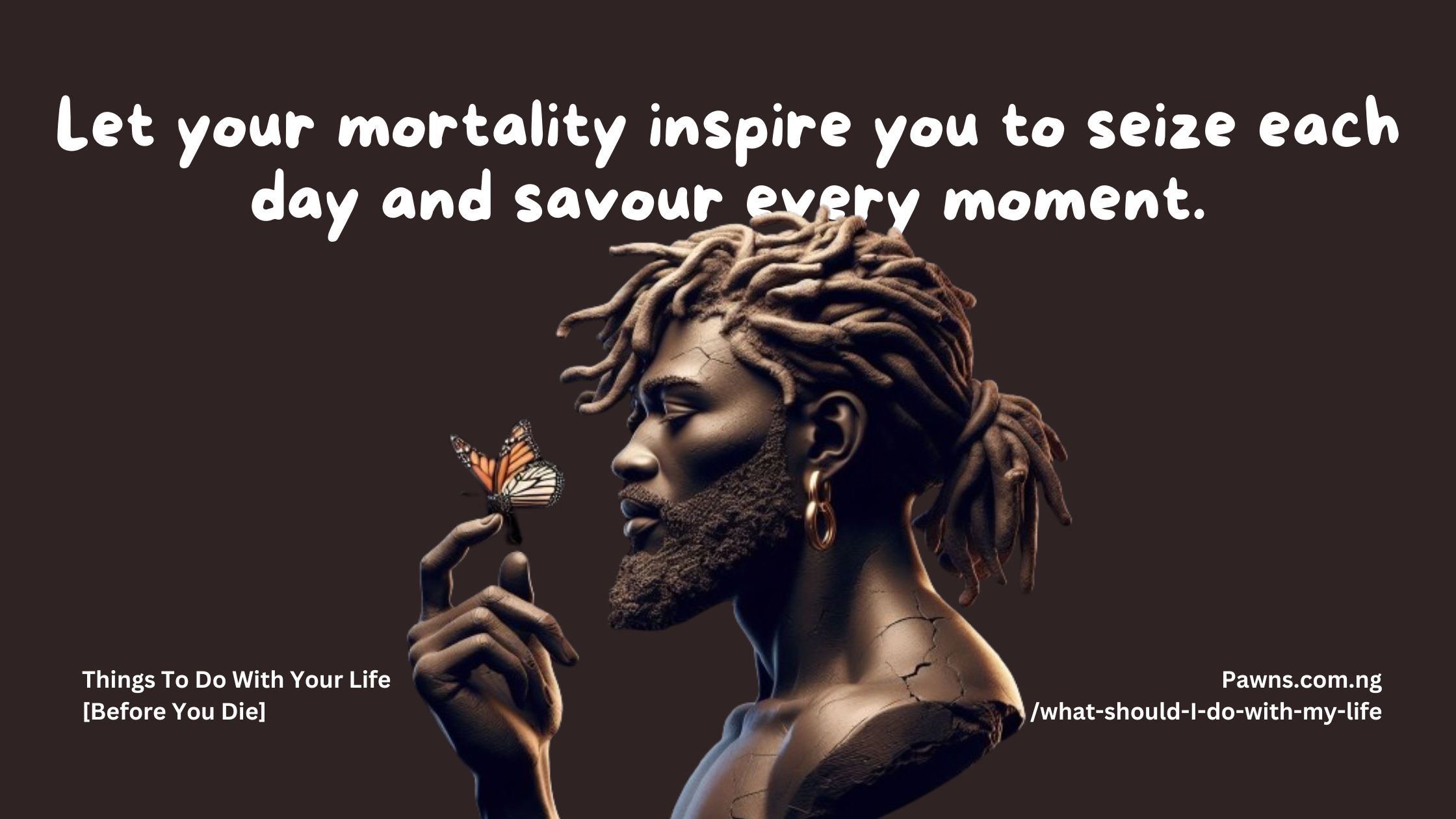 Let your mortality inspire you to seize each day and savour every moment. Things To Do With Your Life Before You Die