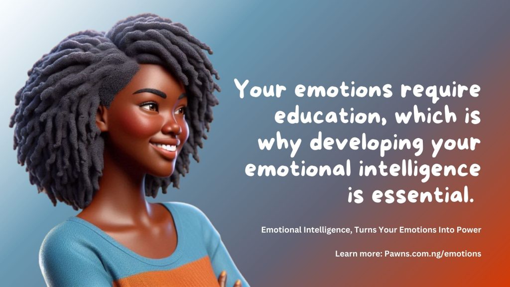 Your emotions require education, which is why developing your emotional intelligence is essential. Emotional Intelligence, Turns Your Emotions Into Power