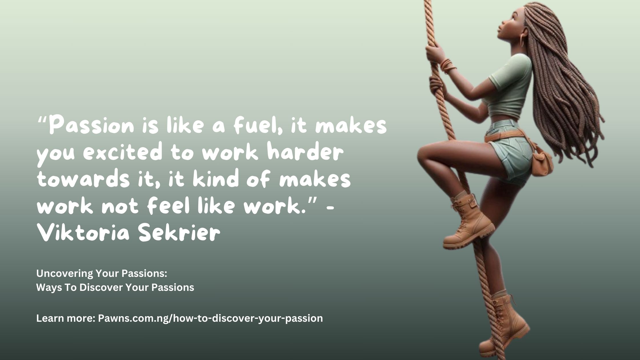 Passion is like a fuel, it makes you excited to work harder towards it, it kind of makes work not feel like work. Viktoria Sekrier Uncovering Your Passions Ways To Discover Your Passions