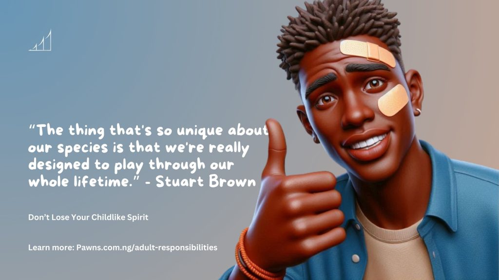 The thing that's so unique about our species is that we're really designed to play through our whole lifetime. Stuart Brown Don’t Lose Your Childlike Spirit