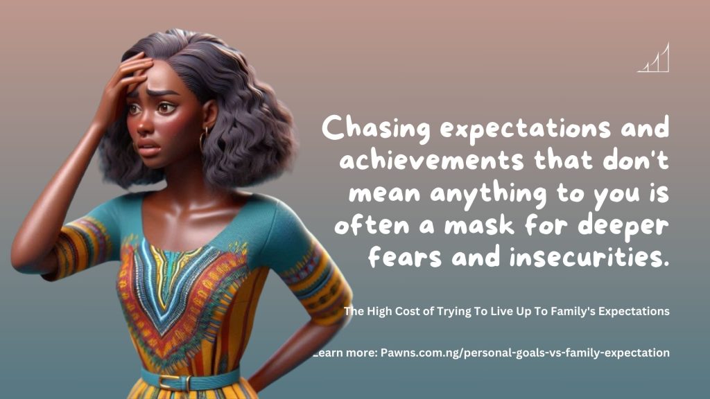 Chasing expectations and achievements that don't mean anything to you is often a mask for deeper fears and insecurities. The High Cost of Trying To Live Up To Family's Expectations