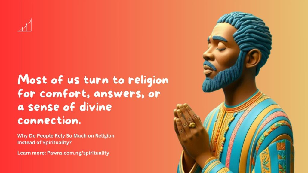 Most of us turn to religion for comfort, answers, or a sense of divine connection. Why Do People Rely So Much on Religion Instead of Spirituality