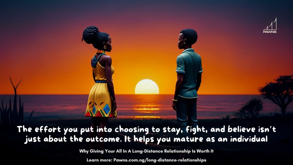 The effort you put into choosing to stay, fight, and believe isn’t just about the outcome. It helps you mature as an individual Why Giving Your All In A Long-Distance Relationship Is Wo