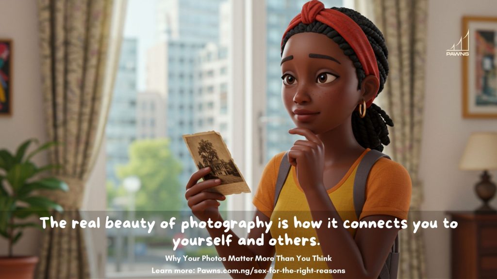 The real beauty of photography is how it connects you to yourself and others. Why Your Photos Matter More Than You Think