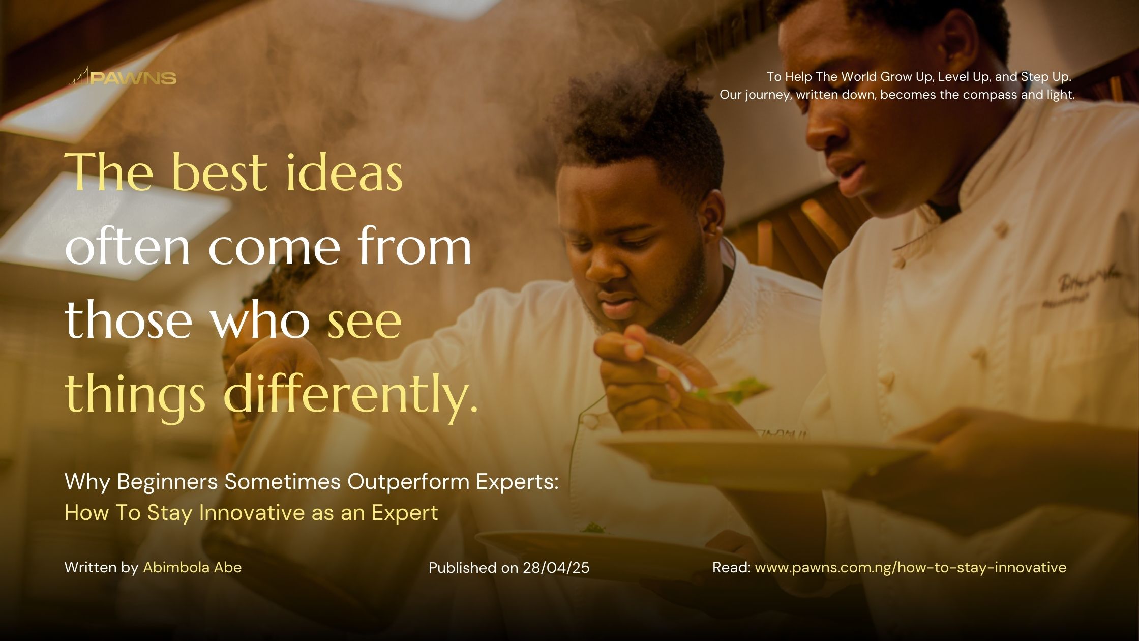 The best ideas often come from those who see things differently. Why Beginners Sometimes Outperform Experts How To Stay Innovative as an Expert