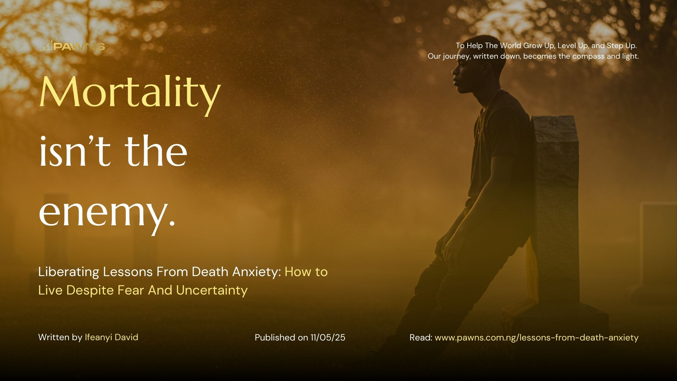 Mortality isn’t the enemy. Liberating Lessons From Death Anxiety How to Live Despite Fear And Uncertainty