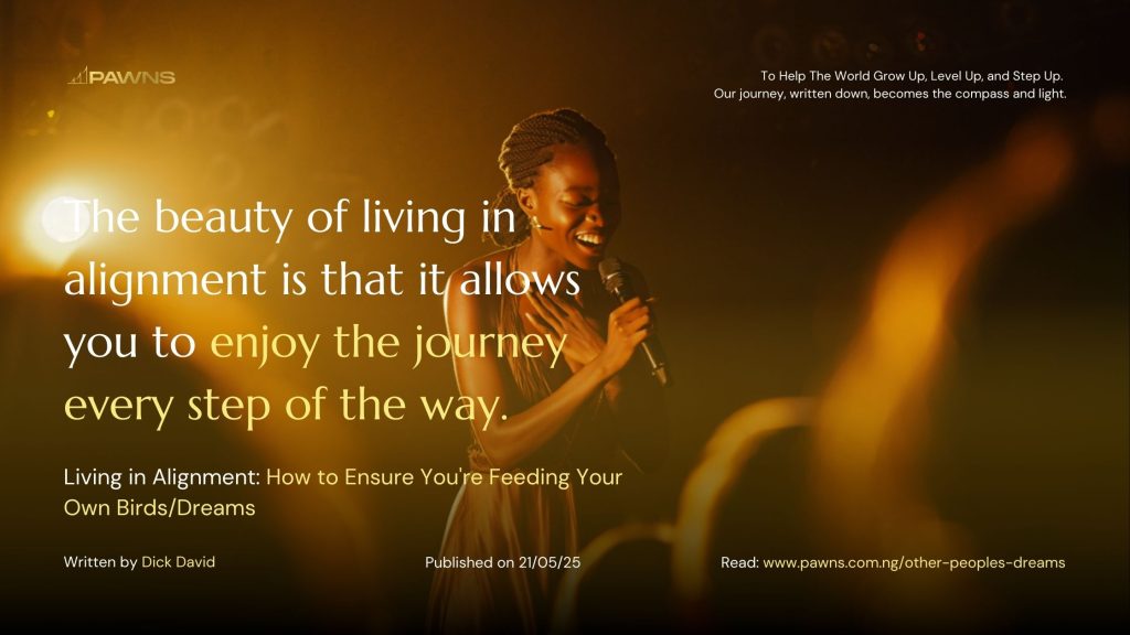 The beauty of living in alignment is that it allows you to enjoy the journey every step of the way. Living in Alignment How to Ensure You're Feeding Your Own BirdsDreams