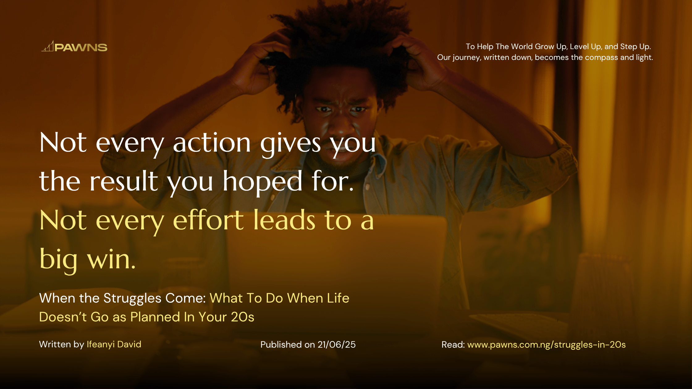 Not every action gives you the result you hoped for. Not every effort leads to a big win. When the Struggles Come What To Do When Life Doesn’t Go as Planned In Your 20s