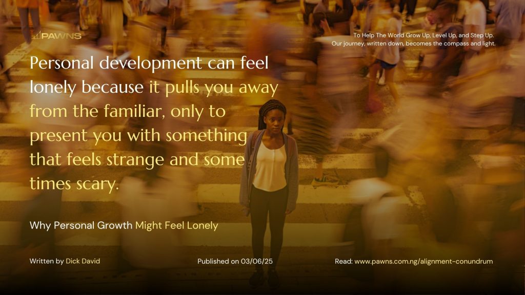 Personal development can feel lonely because it pulls you away from the familiar, only to present you with something that feels strange and some times scary. Why Personal Growth M