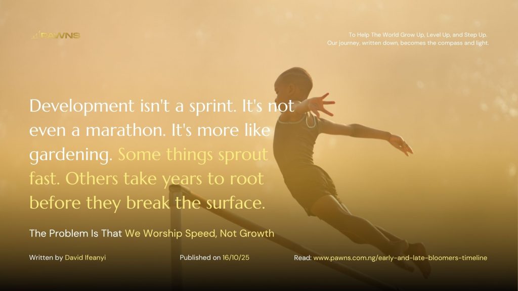 Development isn't a sprint. It's not even a marathon. It's more like gardening. Some things sprout fast. Others take years to root before they break the surface. The Problem Is Tha