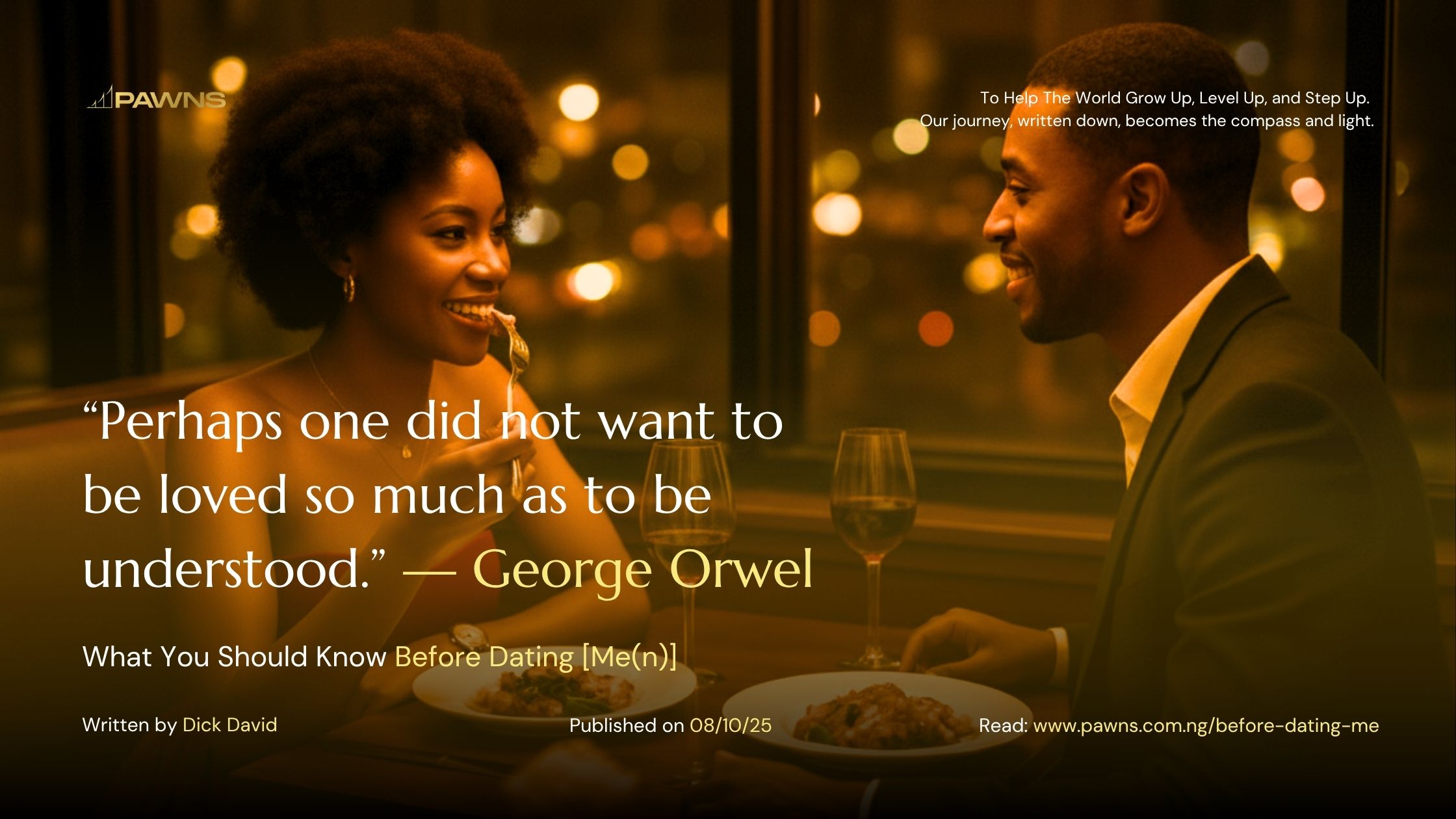 “Perhaps one did not want to be loved so much as to be understood.” — George Orwel