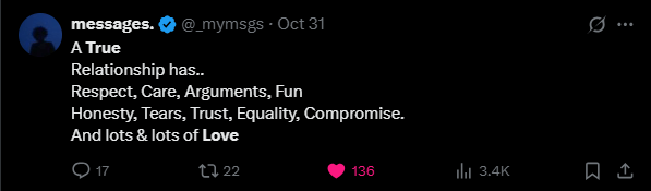 Twitter post by verified user messages. (@_mymsgs) on Oct 31. The text reads: "A True Relationship has.. Respect, Care, Arguments, Fun Honesty, Tears, Trust, Equality, Compromise. And lots & lots of Love". The post has 17 comments, 22 retweets, 136 likes, and 3.4K views.