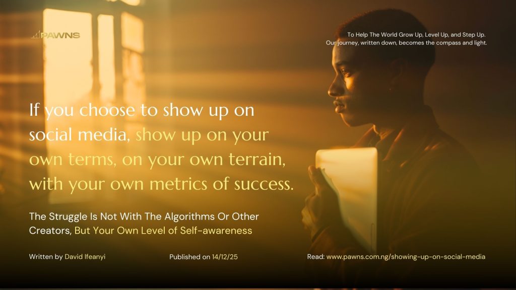 If you choose to show up on social media, show up on your own terms, on your own terrain, with your own metrics of success. The Struggle Is Not With The Algorithms Or Other Creato