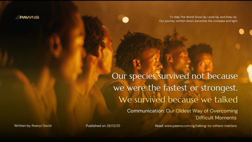 The Value of Verbal Communication: Why Talking to Others Matters and What Happens When You Stay Silent 2 Our species survived not because we were the fastest or strongest. We survived because we talked Communication Our Oldest Way of Overcoming Difficult Moments