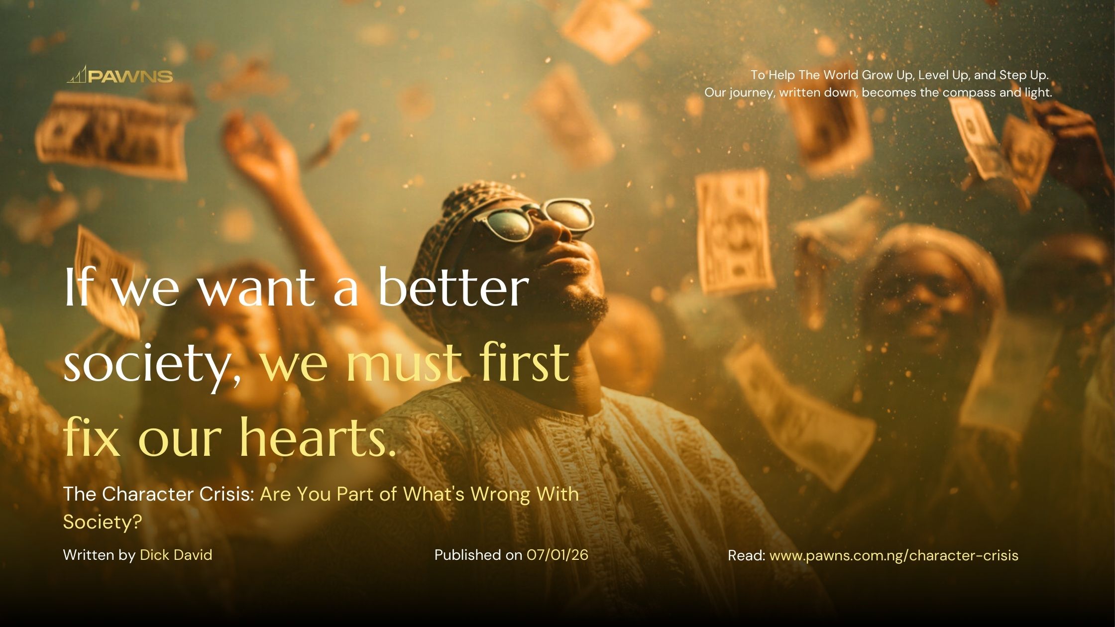 The Character Crisis: Are You Part of What's Wrong With Society? 1 If we want a better society, we must first fix our hearts. The Character Crisis Are You Part of What's Wrong With Society